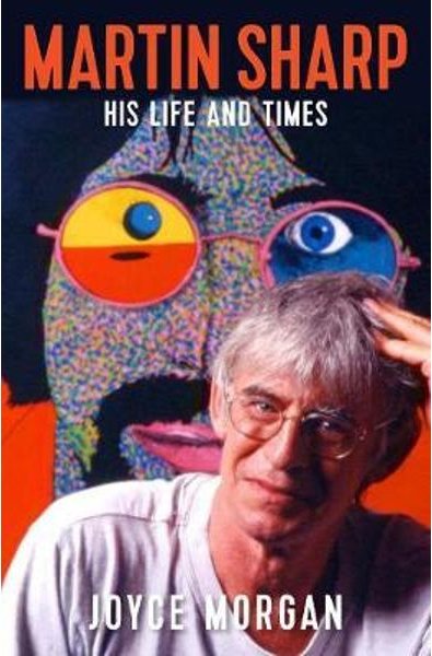 "Martin Sharp: His Life And Times" book cover